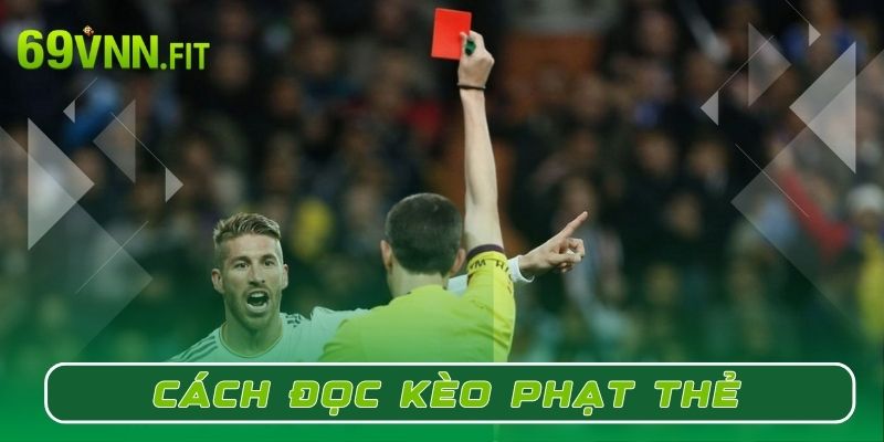 Cách đọc kèo phạt thẻ chuẩn nhất