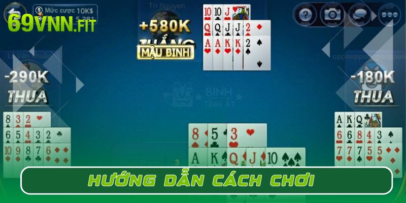 Hướng dẫn cách chơi Mậu binh online tại 69VN