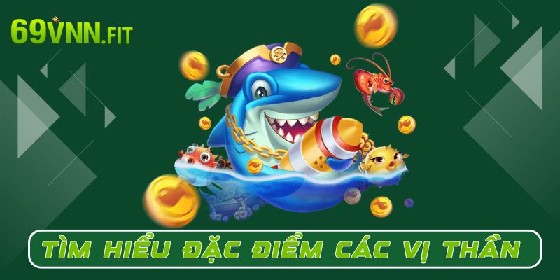 Tìm hiểu đặc điểm của mỗi vị thần trong Câu cá phát tài