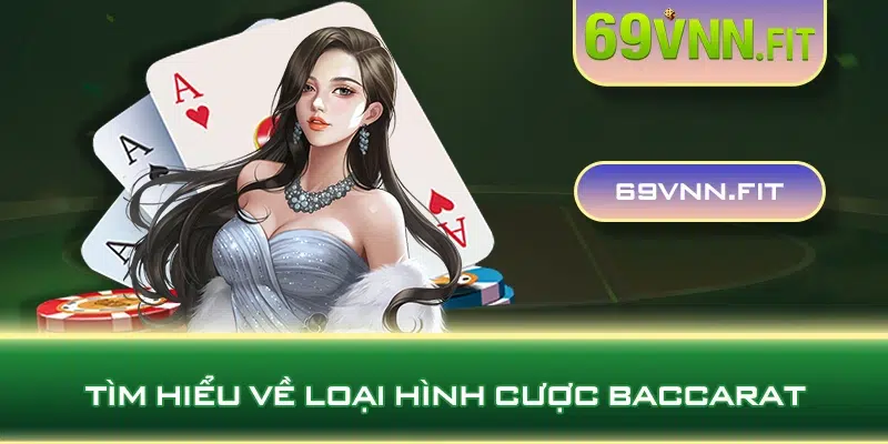 Tìm hiểu về loại hình cược baccarat